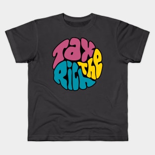 Tax The Rich Groovy Word Art Kids T-Shirt